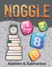 Noggle: Noggle - Addition & Subtraction Workbook