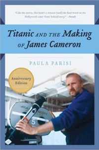 Titanic And The Making Of James Cameron