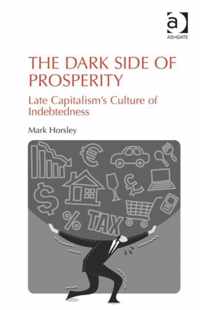 The Dark Side of Prosperity: Late Capitalism's Culture of Indebtedness