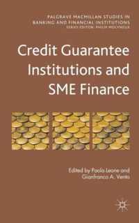 Credit Guarantee Institutions and SME Finance