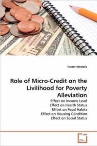 Role of Micro-Credit on the Livilihood for Poverty Alleviation