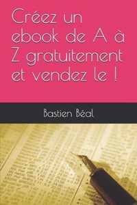 Creez un ebook de A a Z gratuitement et vendez le !