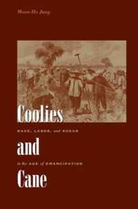 Coolies and Cane - Race, Labor, and Sugar in the Age of Emancipation