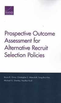 Prospective Outcome Assessment for Alternative Recruit Selection Policies