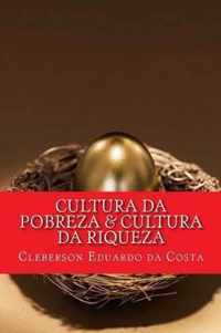 Cultura da pobreza & Cultura da riqueza