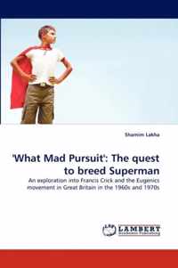 'What Mad Pursuit'