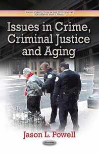 Issues in Crime, Criminal Justice & Aging