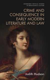 Crime and Consequence in Early Modern Literature and Law