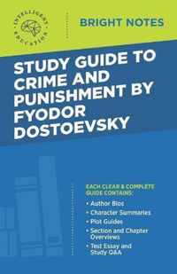 Study Guide to Crime and Punishment by Fyodor Dostoyevsky