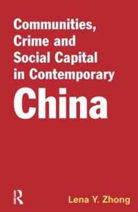 Communities, Crime and Social Capital in Contemporary China