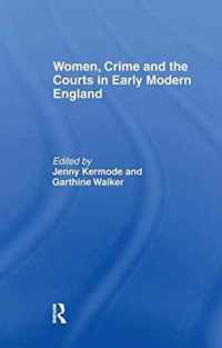 Women, Crime and the Courts in Early Modern England