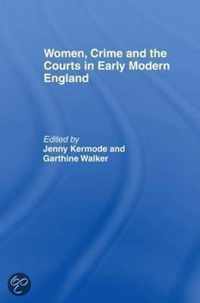 Women, Crime And The Courts In Early Modern England