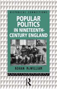 Popular Politics in Nineteenth Century England