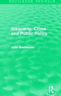 Inequality, Crime and Public Policy (Routledge Revivals)