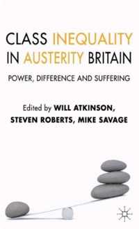 Class Inequality in Austerity Britain: Power, Difference and Suffering