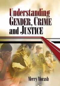 Understanding Gender, Crime, and Justice