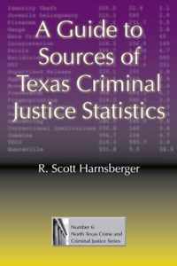 A Guide to Sources of Texas Criminal Justice Statistics