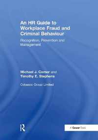 An HR Guide to Workplace Fraud and Criminal Behaviour: Recognition, Prevention and Management