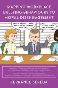 Mapping Workplace Bullying Behaviours to Moral Disengagement