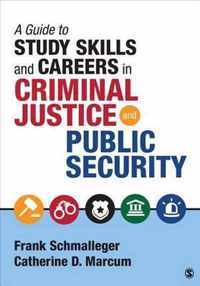 A Guide to Study Skills and Careers in Criminal Justice and Public Security