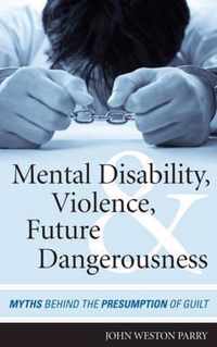 Mental Disability, Violence, and Future Dangerousness