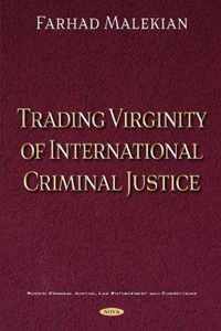 Trading Virginity of International Criminal Justice