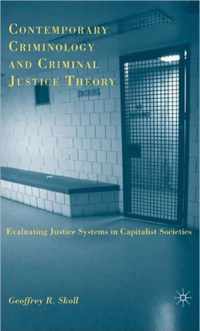 Contemporary Criminology and Criminal Justice Theory