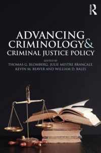 Advancing Criminology and Criminal Justice Policy