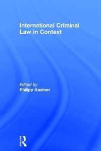 International Criminal Law in Context