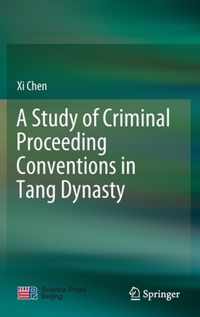 A Study of Criminal Proceeding Conventions in Tang Dynasty