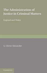 The Administration of Justice in Criminal Matters