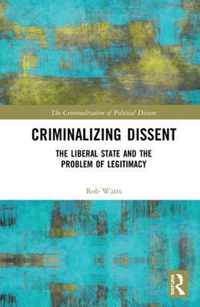 Criminalizing Dissent