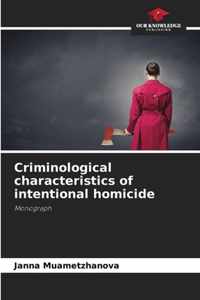 Criminological characteristics of intentional homicide