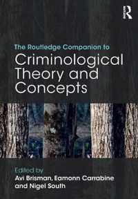 The Routledge Companion to Criminological Theory and Concepts