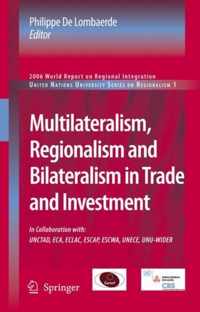 Multilateralism, Regionalism and Bilateralism in Trade and Investment