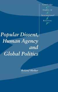 Popular Dissent, Human Agency and Global Politics