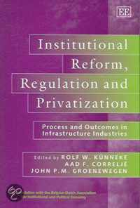 Institutional Reform, Regulation and Privatization