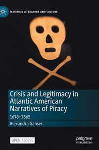 Crisis and Legitimacy in Atlantic American Narratives of Piracy