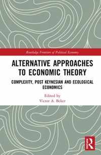 Alternative Approaches to Economic Theory