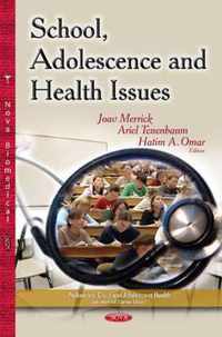 School, Adolescence & Health Issues