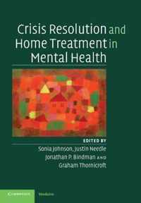 Crisis Resolution and Home Treatment in Mental Health