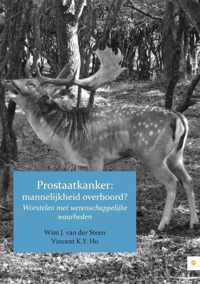 Prostaatkanker: mannelijkheid overboord ?