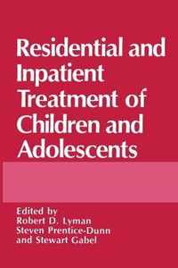 Residential and Inpatient Treatment of Children and Adolescents