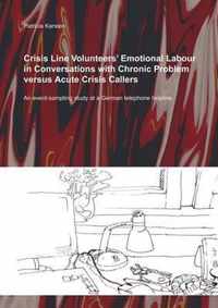 Crisis Line Volunteers' Emotional Labour in Conversations with Chronic Problem versus Acute Crisis Callers