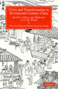 Crisis and Transformation in Seventeenth-Century China