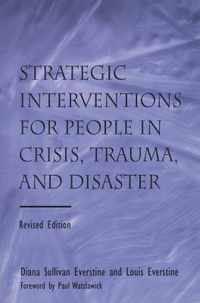 Strategic Interventions for People in Crisis, Trauma, and Disaster