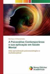 A Psicanalise Contemporanea e sua aplicacao em Saude Mental