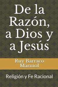 De la Razon, a Dios y a Jesus