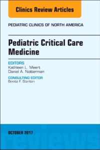 Pediatric Critical Care Medicine, An Issue of Pediatric Clinics of North America