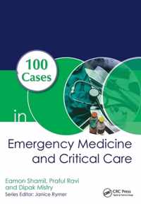 100 Cases in Emergency Medicine and Critical Care